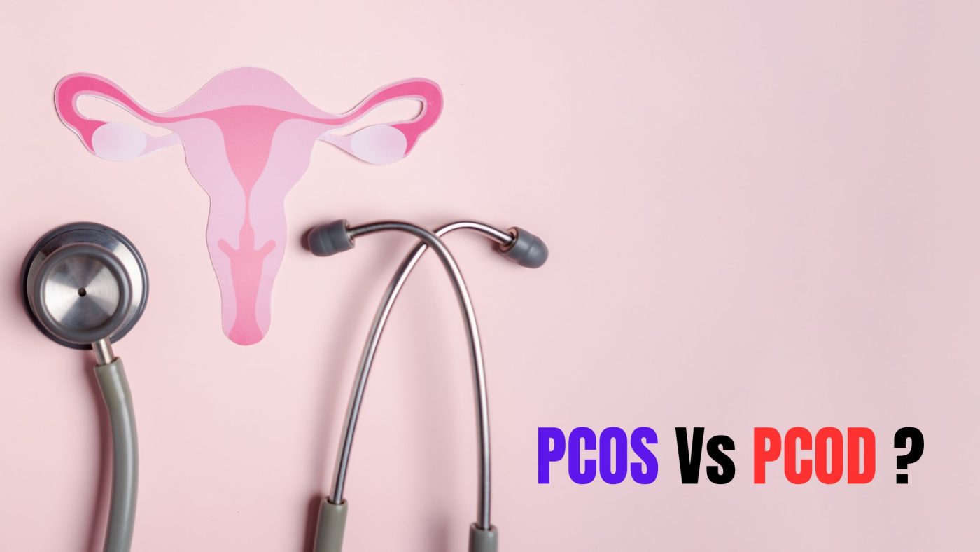 Difference Between PCOS Vs PCOD?