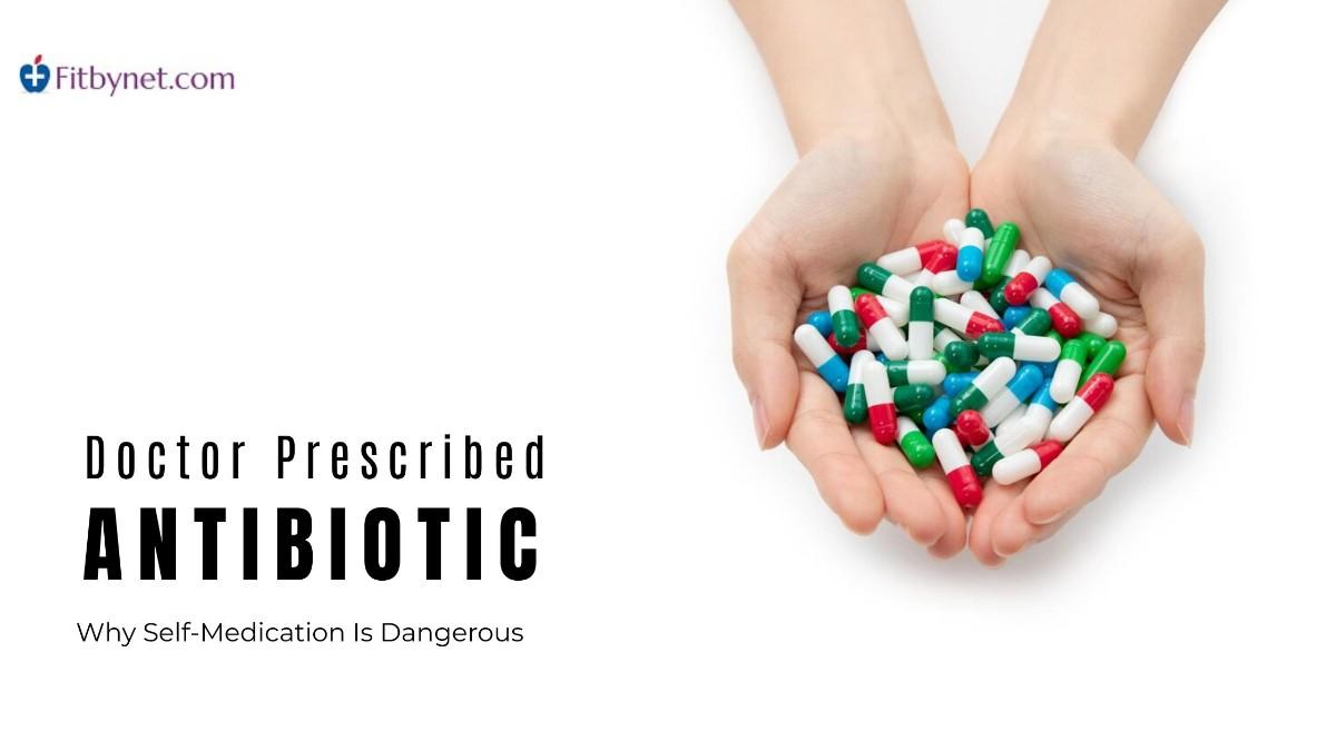 Antibiotics-Why-Self-Medication-Is-Dangerous