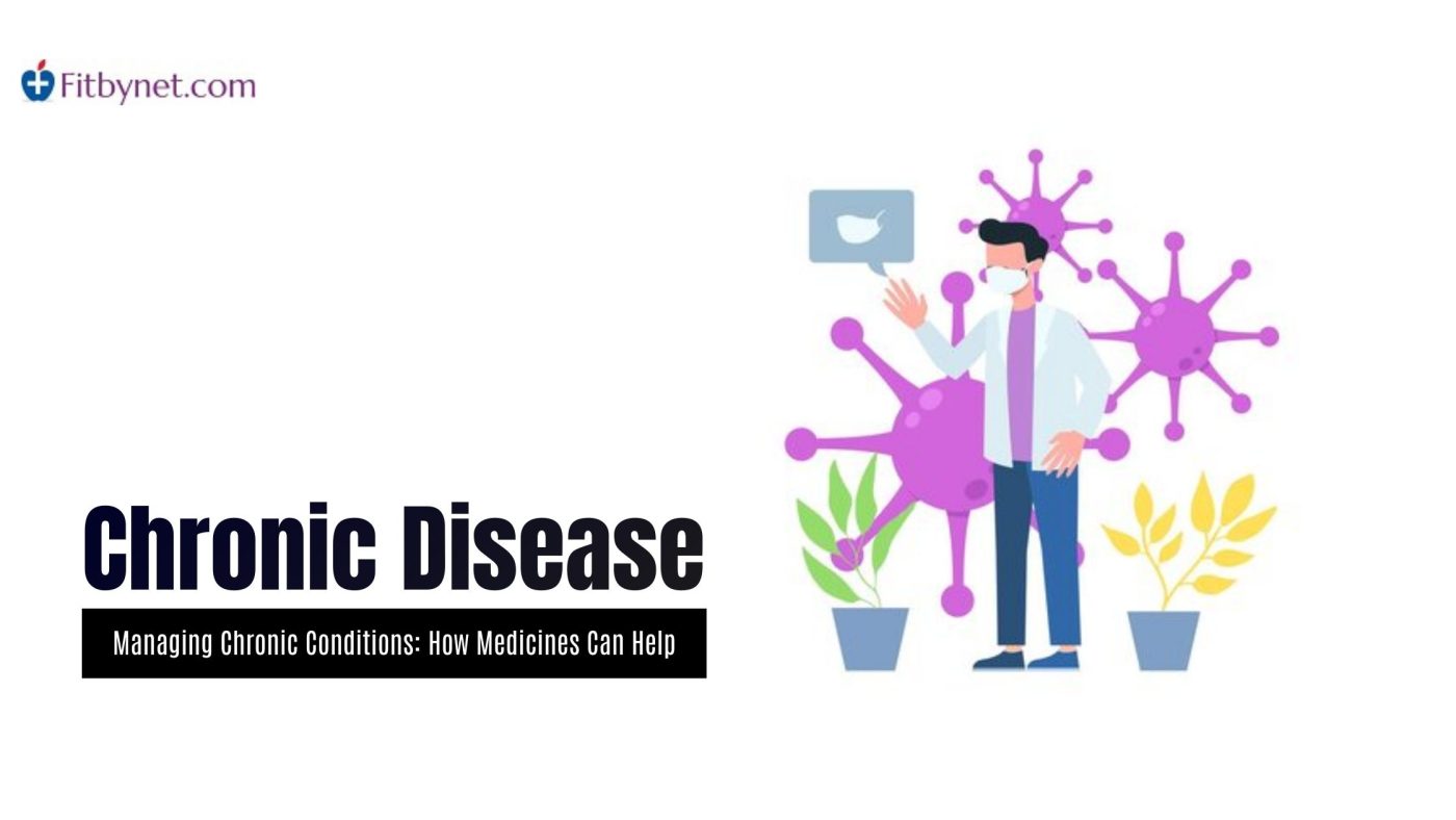 Managing Chronic Conditions How Medicines Can Help